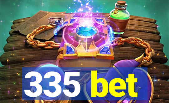 335 bet